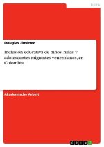 Inclusión educativa de ni?os, ni?as y adolescentes migrantes venezolanos, en Colombia