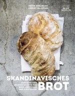 Hygge - Skandinavisches Brot. Einfache und leckere Rezepte für Brot, Brötchen und Aufstriche