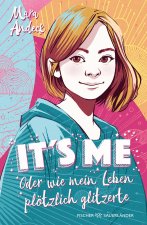 It's me - Oder wie mein Leben plötzlich glitzerte