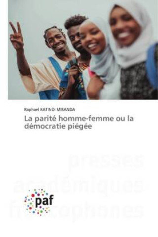 La parité homme-femme ou la démocratie piégée (Miękka)