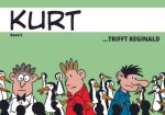 Kurt 5 ...trifft Reginald