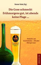 Die Gose schmeckt frühmorgens gut, ist abends keine Plage ...
