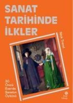 Sanat Tarihinde Ilkler