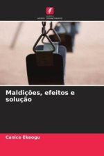 Maldiç?es, efeitos e soluç?o