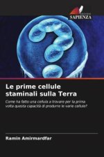 Le prime cellule staminali sulla Terra