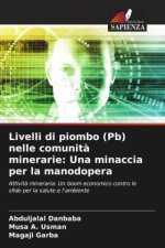 Livelli di piombo (Pb) nelle comunit? minerarie: Una minaccia per la manodopera