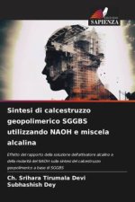 Sintesi di calcestruzzo geopolimerico SGGBS utilizzando NAOH e miscela alcalina