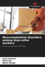 Musculoskeletal disorders among blue-collar workers