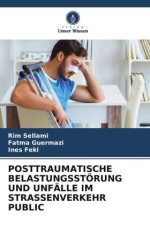 POSTTRAUMATISCHE BELASTUNGSSTÖRUNG UND UNFÄLLE IM STRASSENVERKEHR PUBLIC