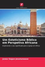 Um Esteticismo Bíblico em Perspetiva Africana