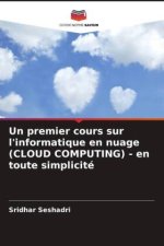 Un premier cours sur l'informatique en nuage (CLOUD COMPUTING) - en toute simplicité