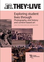 They: Live. Exploring student lives through. Photography, oral history and context based art