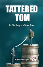 Tattered Tom Or, The Story of a Street Arab