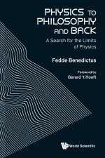 Physics to Philosophy and Back: A Search for the Limits of Physics