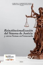 REINSTITUCIONALIZACIÓN DEL SISTEMA DE JUSTICIA Y OTROS TEMAS EN VENEZUELA Cuatro a?os de actividades 2019-2023