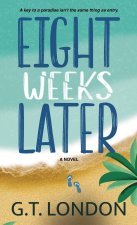 Eight Weeks Later