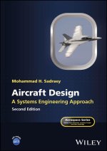 Aircraft Design: A Systems Engineering Approach, S econd Edition