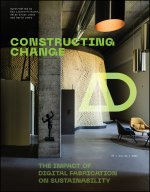 Constructing Change: The Impact of Digital Fabrica tion on Sustainability