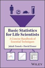 Basic Statistics for Life Scientists: A Concise Ha ndbook of Essential Techniques