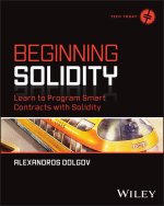 Beginning Solidity: Learn to Program Smart Contrac ts with Solidity