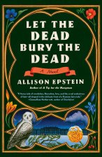 LET THE DEAD BURY THE DEAD