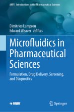 Microfluidics in Pharmaceutical Sciences