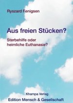 Aus freien Stücken? Sterbehilfe oder heimliche Euthanasie?