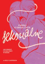 Zadbaj o swoje życie seksualne Jak odkryć, co nas kręci w seksie