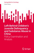 Left-Behind Children's Juvenile Delinquency and Substance Abuse in China