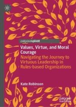 Values, Virtue, and Moral Courage