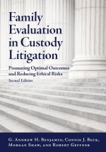 Family Evaluation in Custody Litigation – Promoting Optimal Outcomes and Reducing Ethical Risks