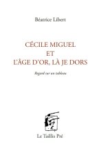 Cécile Miguel et l'âge d'or, là je dors