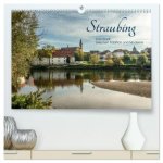 Straubing, eine Stadt zwischen Tradition und Moderne (hochwertiger Premium Wandkalender 2025 DIN A2 quer), Kunstdruck in Hochglanz