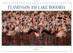 Flamingos am Lake Bogoria - Kenia (Wandkalender 2025 DIN A4 quer), CALVENDO Monatskalender