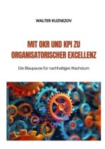 Mit OKR und KPI zu  Organisatorischer Excellenz