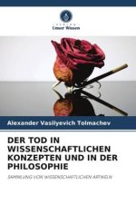 DER TOD IN WISSENSCHAFTLICHEN KONZEPTEN UND IN DER PHILOSOPHIE