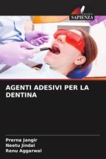 AGENTI ADESIVI PER LA DENTINA