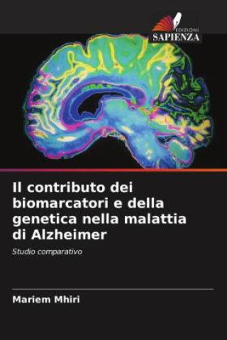 Il contributo dei biomarcatori e della genetica nella malattia di Alzheimer