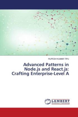Advanced Patterns in Node.js and React.js: Crafting Enterprise-Level A