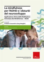 mindfulness per l'ADHD e i disturbi del neurosviluppo. Applicazione clinica della Meditazione Orientata alla Mindfulness - MOM
