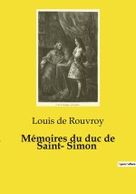 MEMOIRES DU DUC DE SAINT SIMON