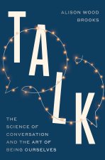 TALK THE NEW SCIENCE OF CONVERSATION & T