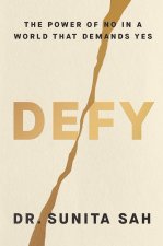 DEFY THE POWER OF NO IN A WORLD THAT DEM