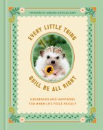 EVERY LITTLE THING QUILL BE ALL RIGHT