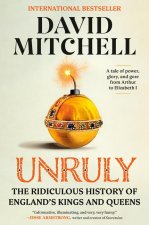 UNRULY THE RIDICULOUS HIST OF ENGLANDS K