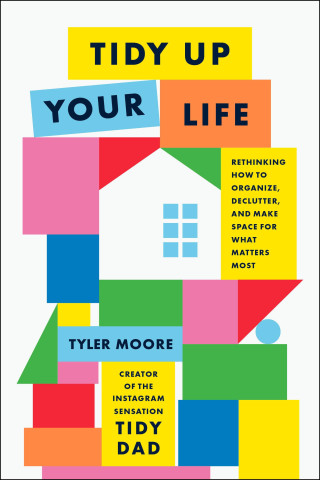 TIDY UP YOUR LIFE (MOORE TYLER)(Twarda)