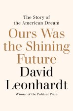 OURS WAS THE SHINING FUTURE