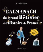 L'Almanach du Grand bêtiser de l'Histoire de France