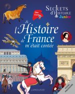Secrets d'histoire junior - Si l'Histoire de France m'était contée