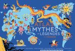 Atlas des mythes et des légendes